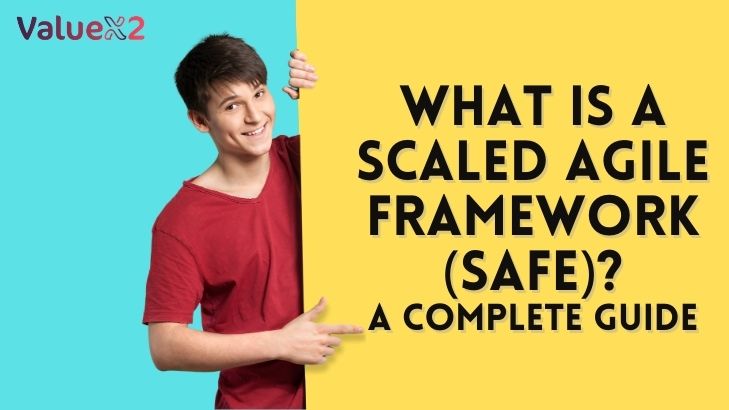 What is a Scaled Agile Framework (SAFe)? A Complete Guide 