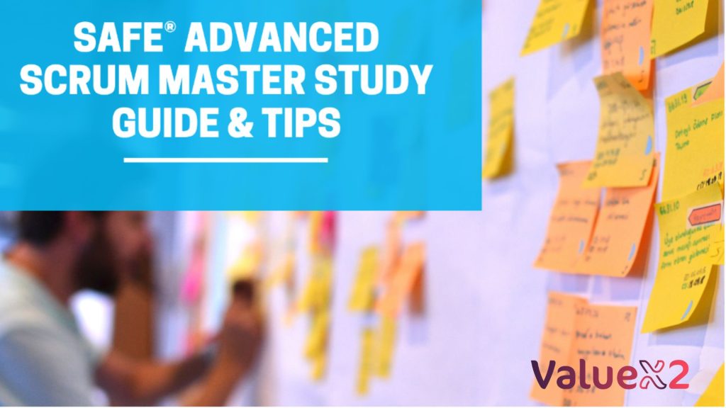 SAFe® Advanced Scrum Master Study Guide and Tips
