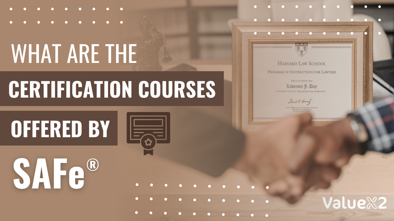 Safe Course What Are the Certification Courses Offered by SAFe®?