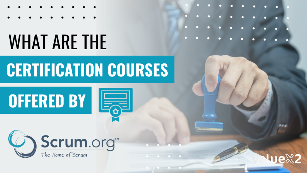 What Are the Certification Courses Offered by Scrum.org?