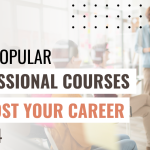 Most Popular Professional Courses in 2024 You Must Consider to Boost Your Career