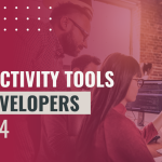 Top 10 Productivity Tools For Developers in 2024