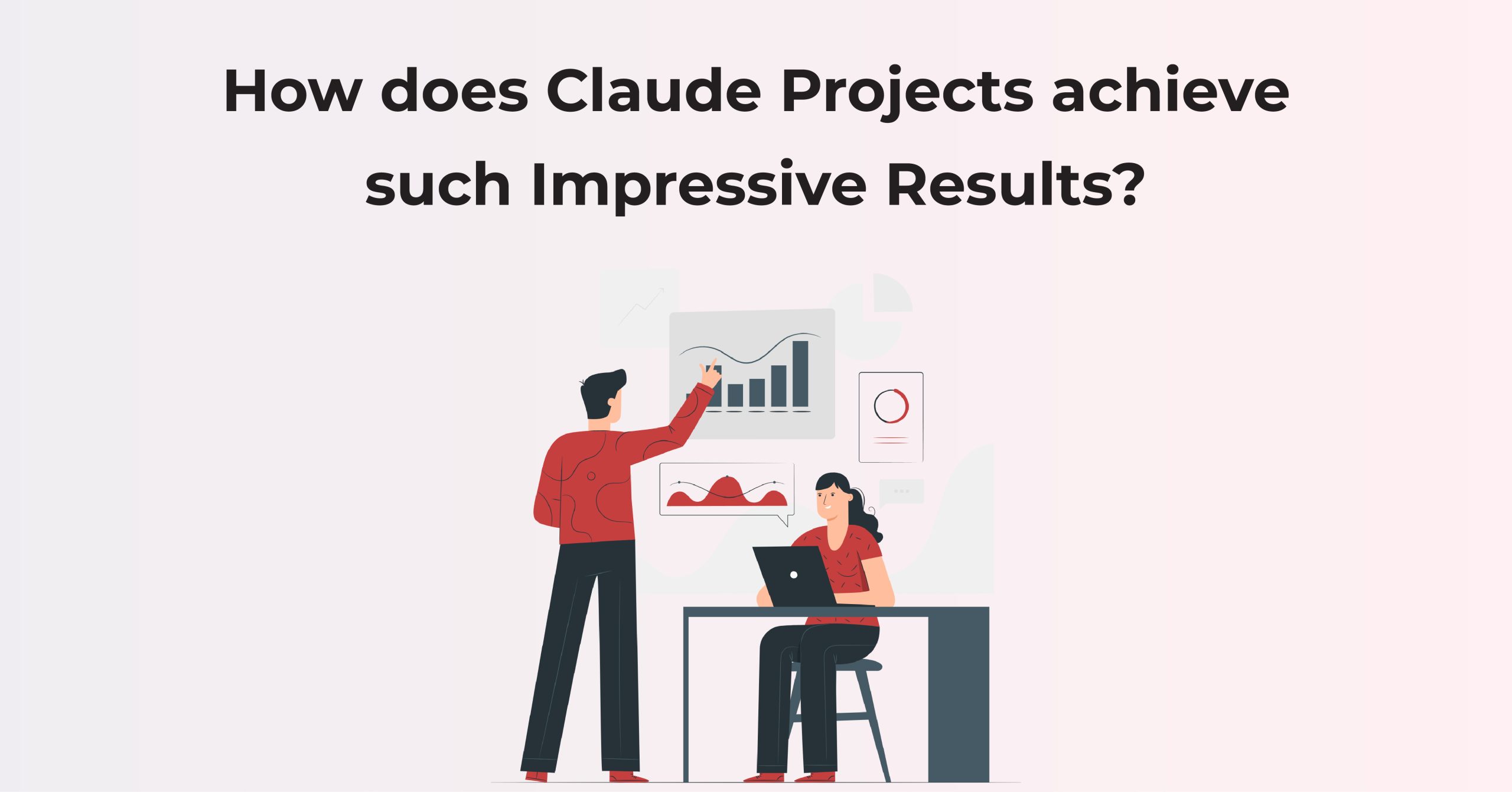 How does Claude Projects achieve such Impressive Results?