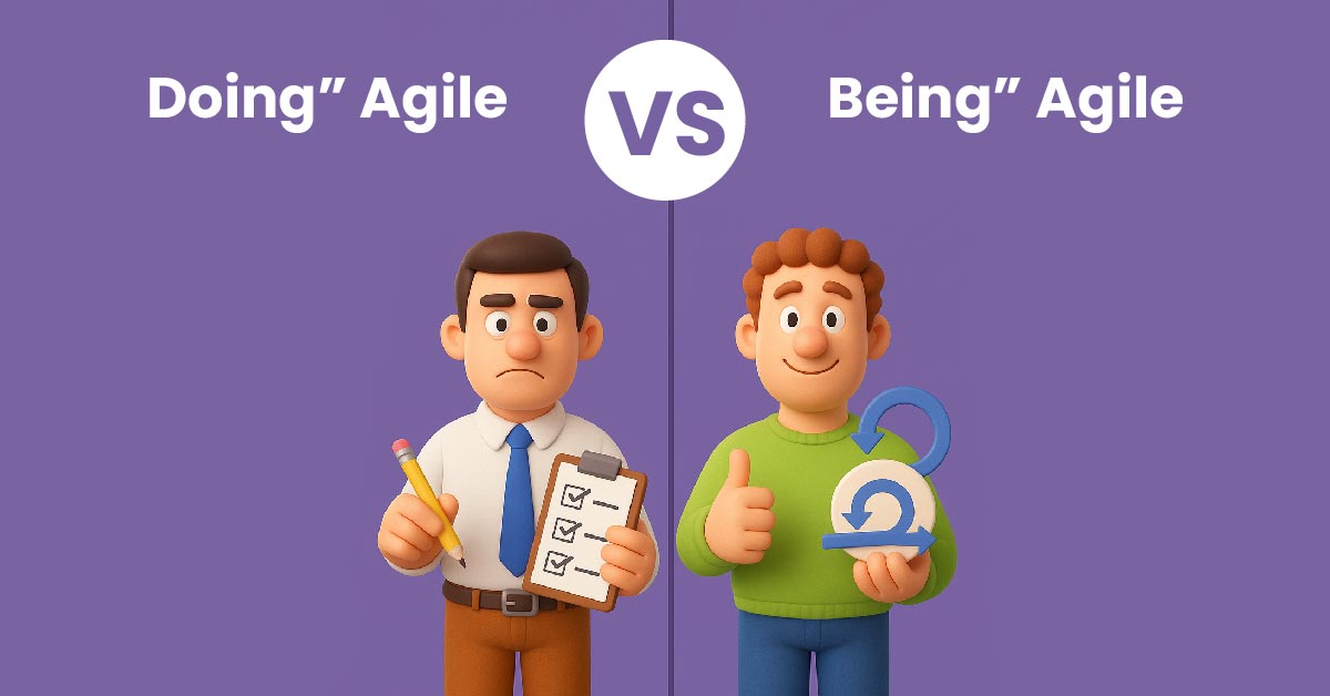 "Doing" Agile vs. "Being" Agile