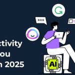 Top AI Productivity Tools you need in 2025