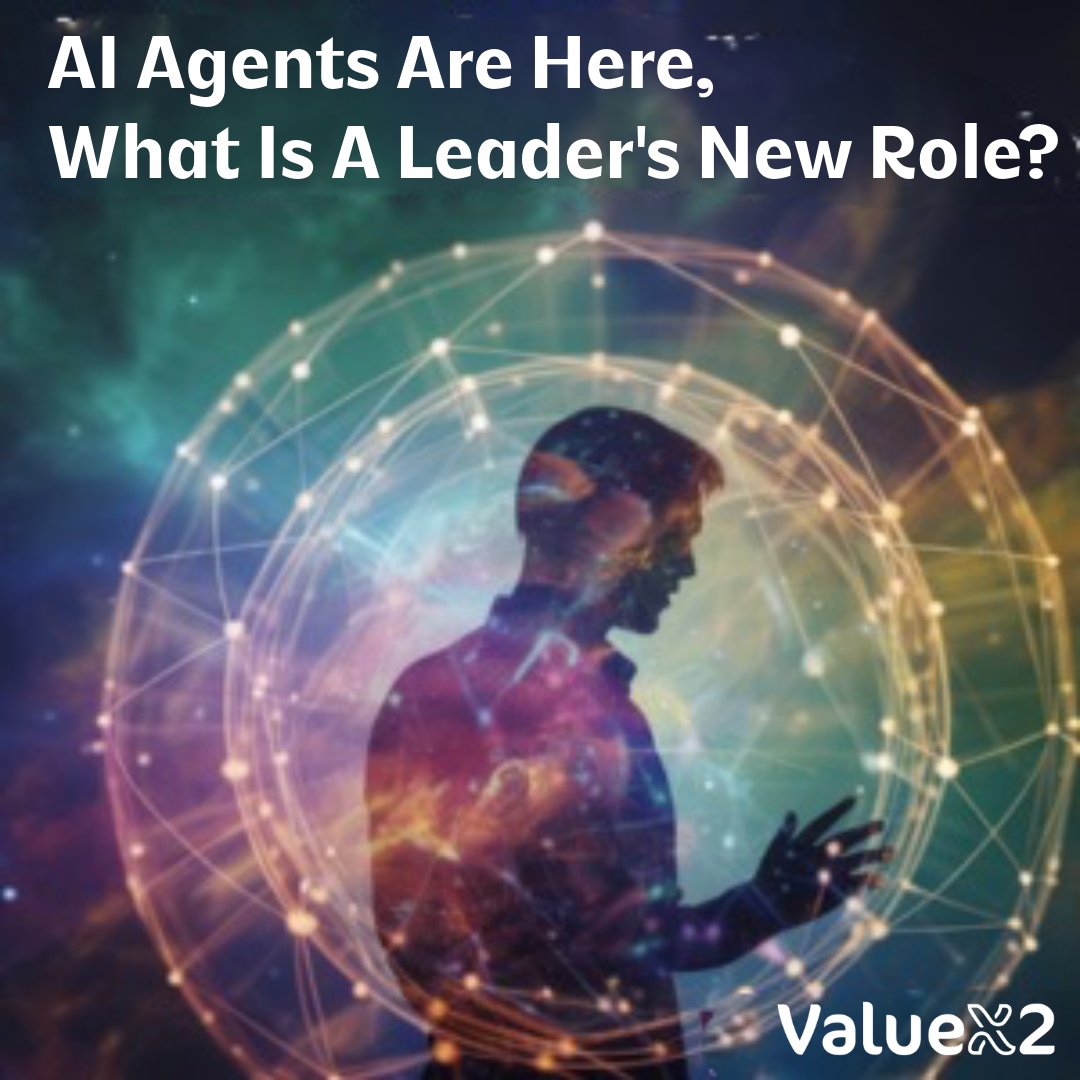 AI Agents Are Here, What is Leader's New Role?